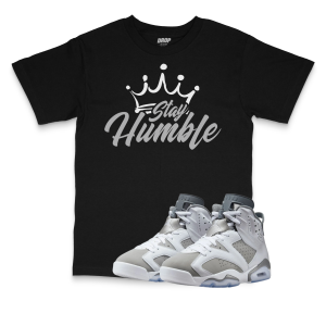 Air Jordan 6 Cool Grey I Stay Humble Sneaker Matching T-Shirt