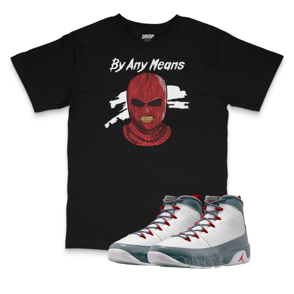 Air Jordan 9 Fire Red I By Any Means T-Shirt