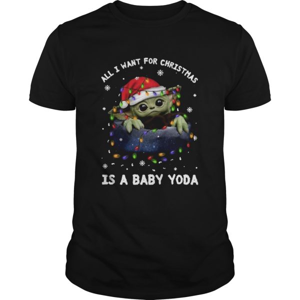 All I Want For Christmas Is A Baby Yoda shirt