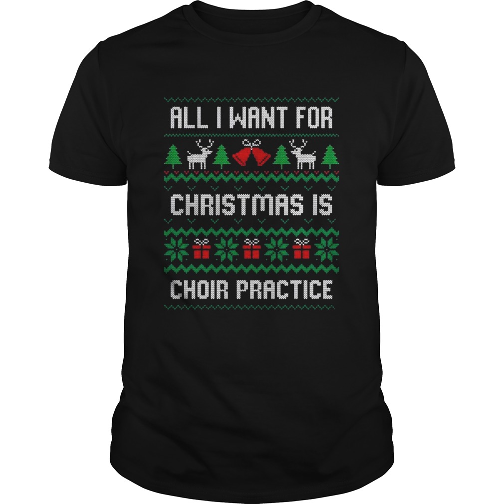 All I Want For Christmas Is Choir Practice shirt All I Want For Christmas Is Choir Practice shirt