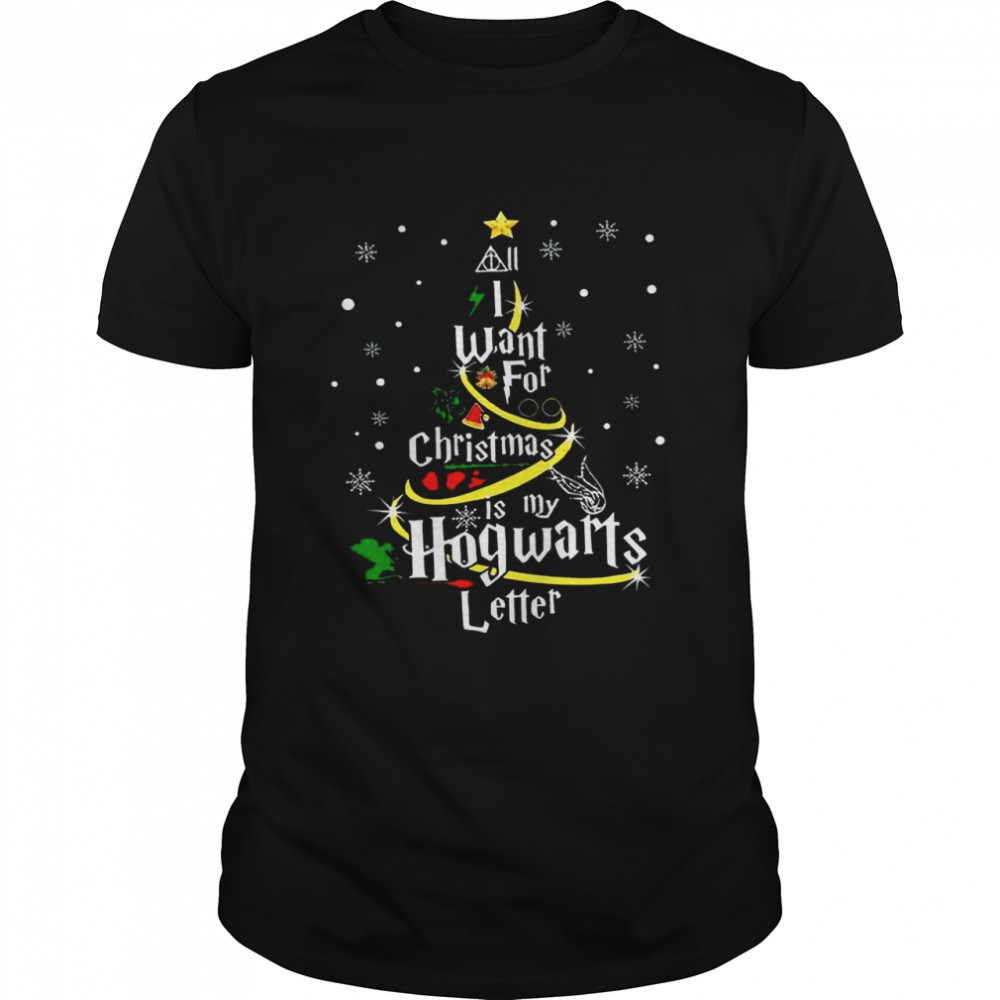 All I Want For Christmas Is My Hogwarts Letter Christmas Tree shirt All I Want For Christmas Is My Hogwarts Letter Christmas Tree shirt