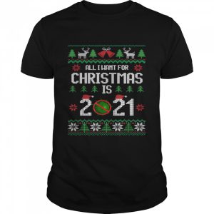 All I Want for Christmas is 2021 Ugly Xmas 2020 Pajamas shirt