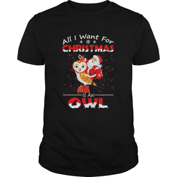 All I want for Christmas is an Owl Santa shirt