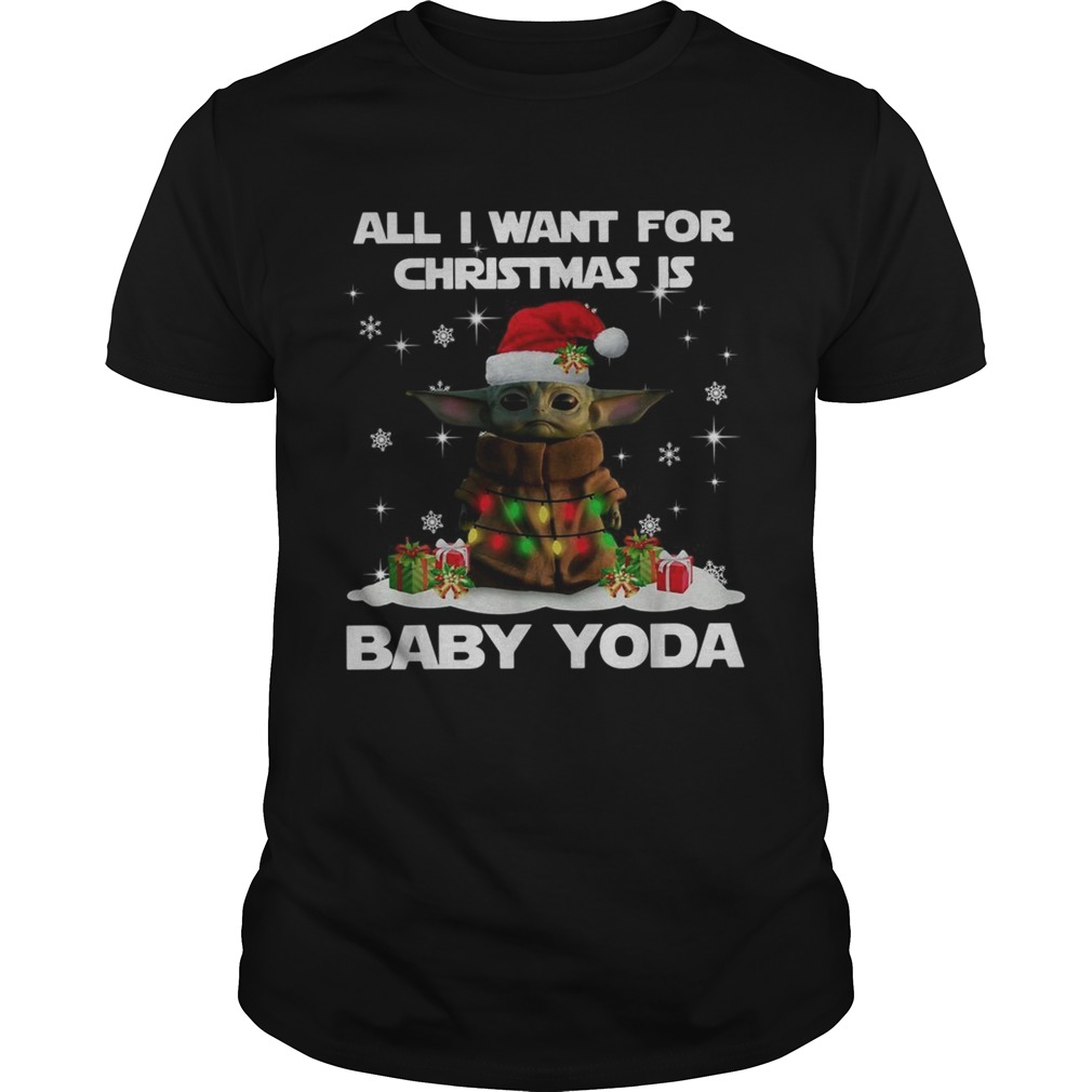 All I want for christmas is Baby Yoda Star Wars Christmas shirt All I want for christmas is Baby Yoda Star Wars Christmas shirt