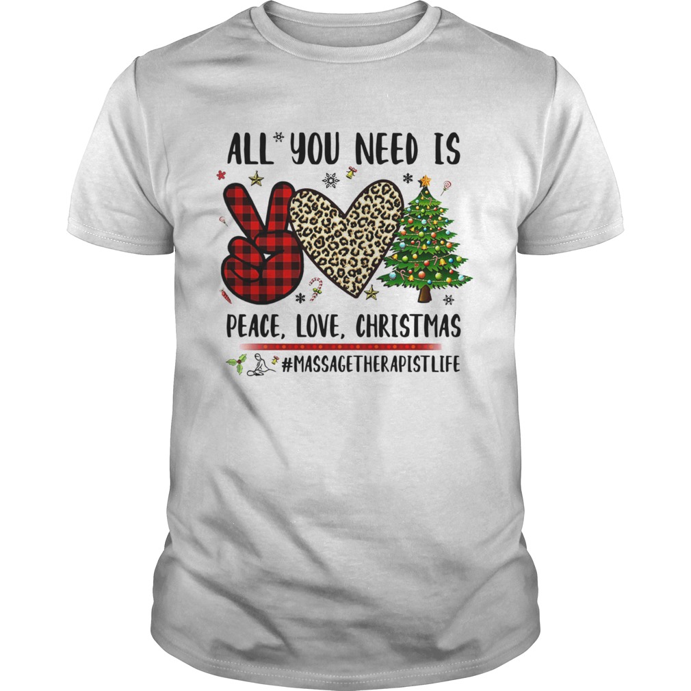All You Need Is Peace Love Christmas Massagetherapistlife shirt All You Need Is Peace Love Christmas Massagetherapistlife shirt