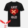 Almost Healed T-Shirt Bandage Heart