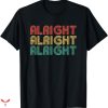 Alright Alright Alright T-shirt Retro Vintage