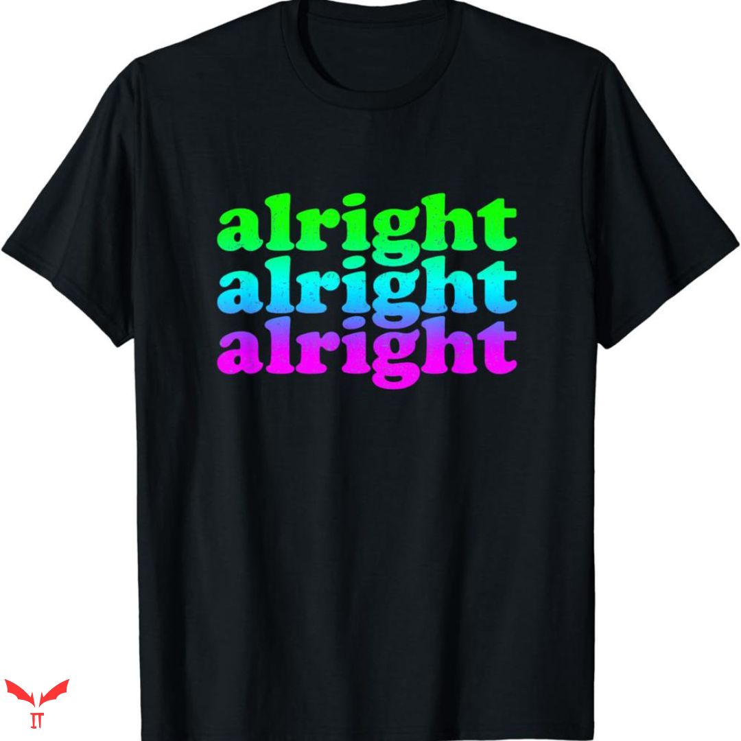 Alright Alright Alright T-shirt Third Power Alright Alright Alright T-shirt Third Power