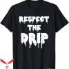 Amiri Drip T-Shirt Respect The Drip Funny Meme T-Shirt
