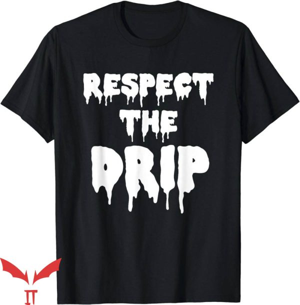 Amiri Drip T-Shirt Respect The Drip Funny Meme T-Shirt