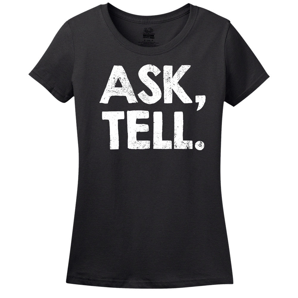 Ask, Tell. T-Shirt Ask, Tell. T-Shirt