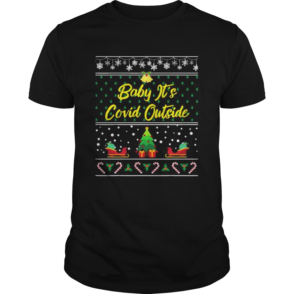 Baby Its Covid Outside Christmas shirt Baby Its Covid Outside Christmas shirt
