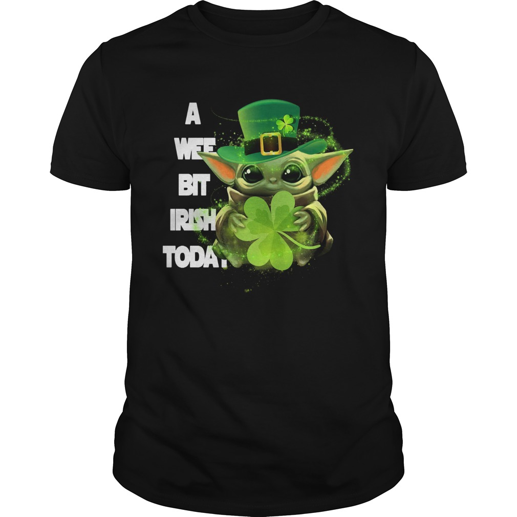 Baby Yoda A Wee Bit Irish Today St Patricks Day shirt Baby Yoda A Wee Bit Irish Today St Patricks Day shirt