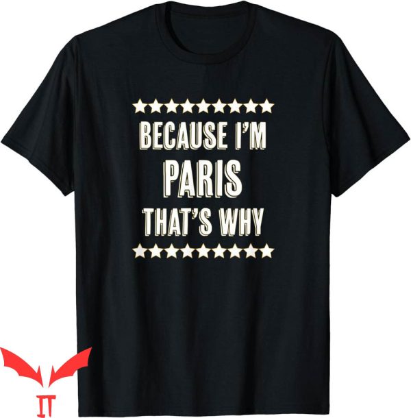 Balmain Paris T-Shirt Because I’m Paris That’s Why Funny