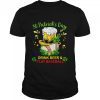 Baseball St Patrick’s Day Drink Beer And Play Baseball shirt