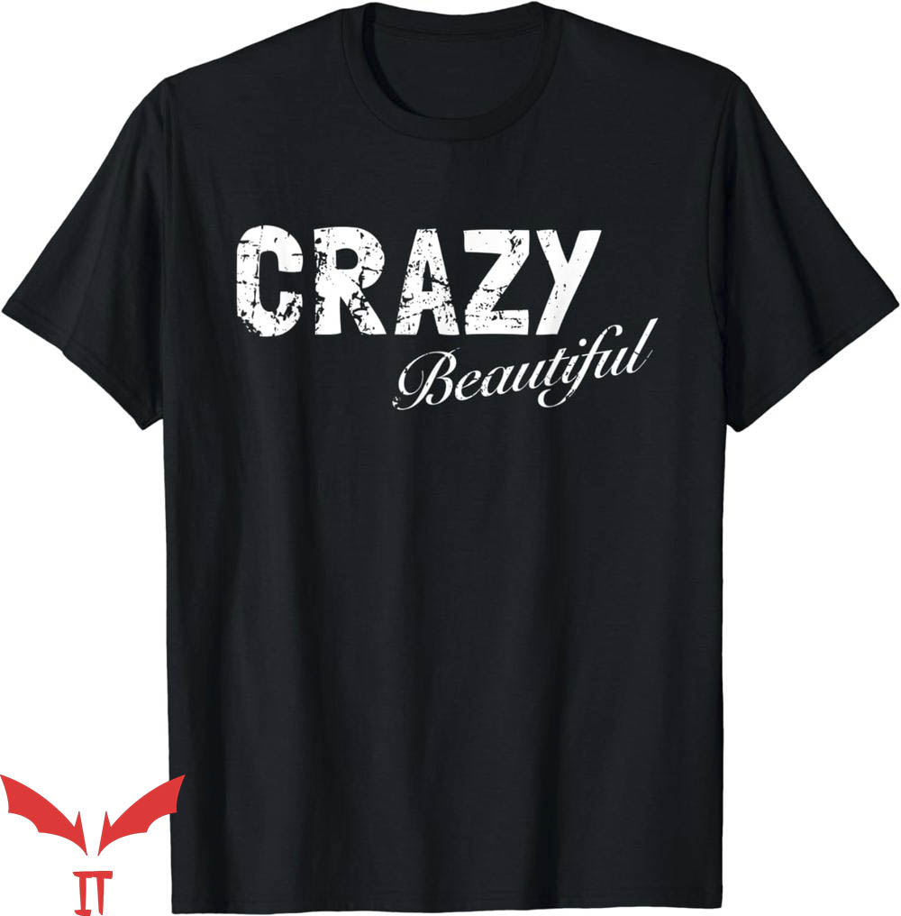 Beautiful Crazy T-Shirt Life Inspirational Words Vintage Tee