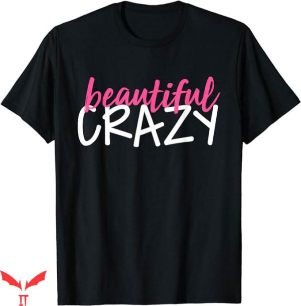 Beautiful Crazy T-Shirt Pinky Text Tee Trending