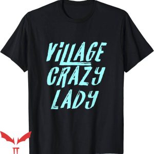 Beautiful Crazy T-Shirt Village Crazy Lady T-Shirt Trending