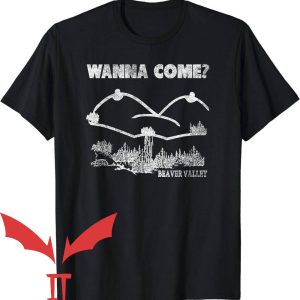 Beaver Valley T-Shirt Wanna Come Beaver Valley