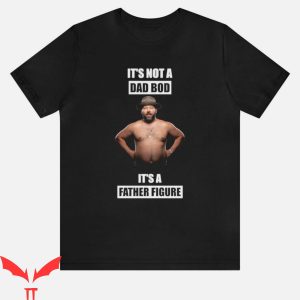 Bert Kreischer T-Shirt Dad Bod Fathers Day Gift Tee Trending