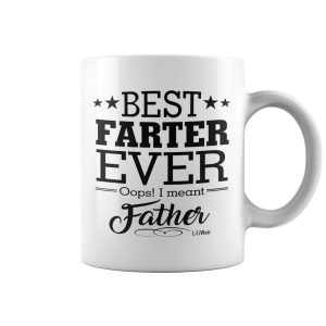 Best farter ever oops I meant father mug