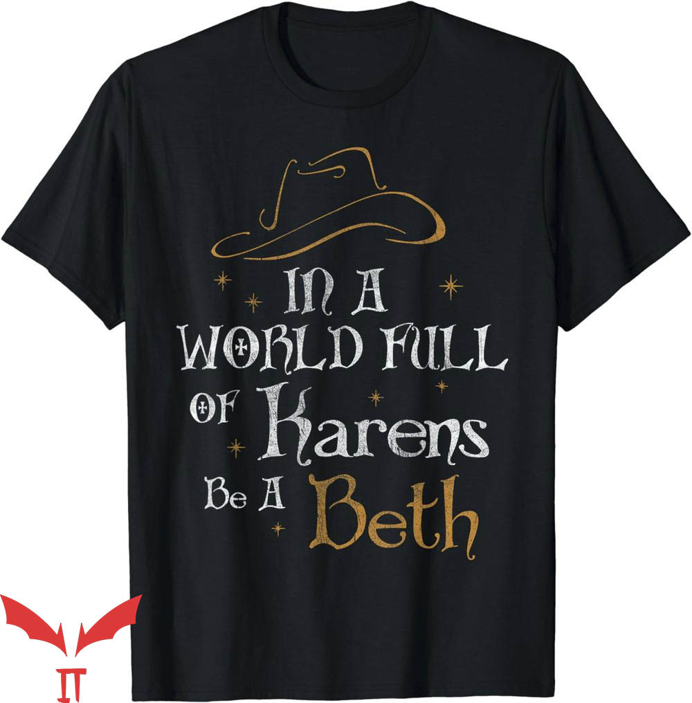 Beth Dutton T-Shirt A World Full Of Karens Trending Beth Dutton T-Shirt A World Full Of Karens Trending