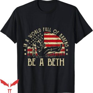 Beth Dutton T-Shirt Be A Beth USA Flag T-Shirt Trending