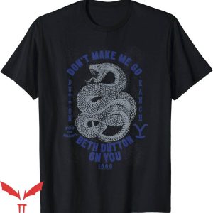Beth Dutton T-Shirt Dont Make Me Go Beth Dutton Dark T-Shirt
