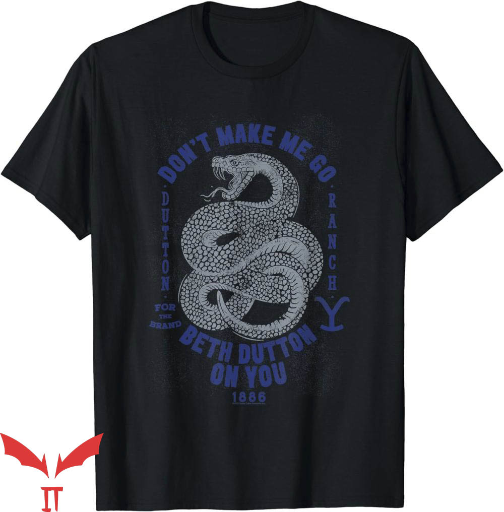 Beth Dutton T-Shirt Dont Make Me Go Beth Dutton Dark T-Shirt Beth Dutton T-Shirt Dont Make Me Go Beth Dutton Dark T-Shirt