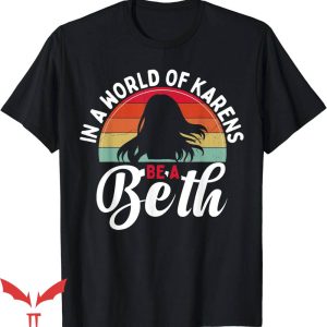 Beth Dutton T-Shirt Full Of Karens Be A Beth Trending