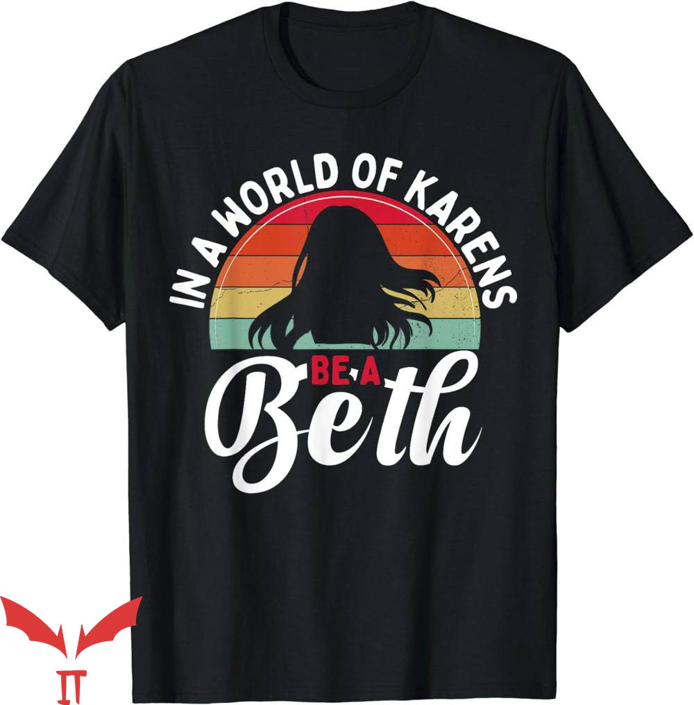 Beth Dutton T-Shirt Full Of Karens Be A Beth Trending Beth Dutton T-Shirt Full Of Karens Be A Beth Trending