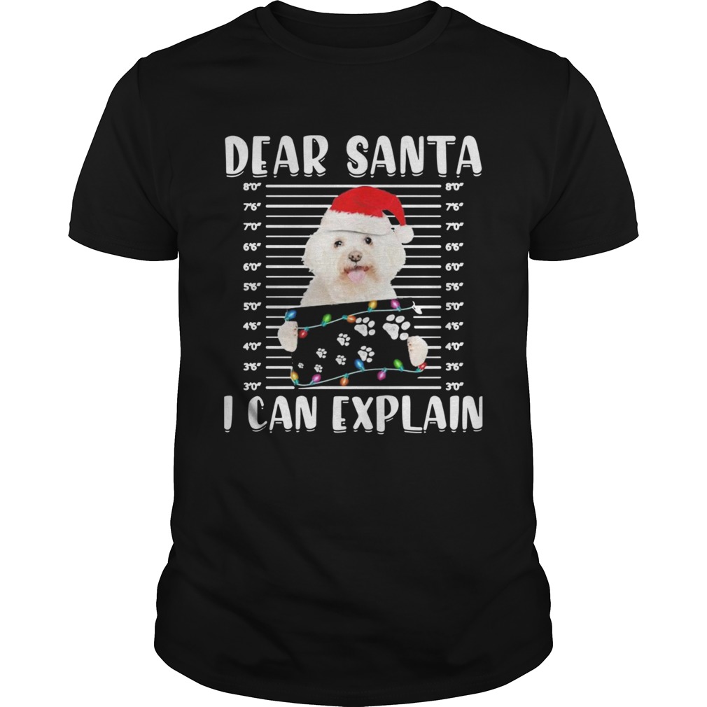 Bichon Dear Santa I Can Explain Christmas Sweater shirt Bichon Dear Santa I Can Explain Christmas Sweater shirt
