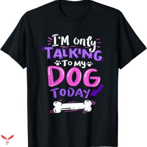 Big Dog T-shirt Dog Today