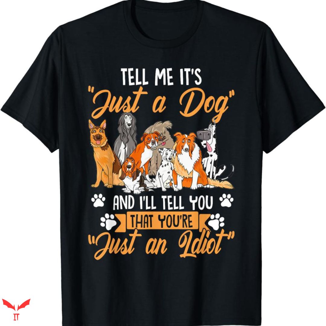 Big Dog T-shirt Just A Dog Big Dog T-shirt Just A Dog