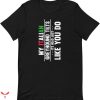 Big Dog T-shirt Like You Do