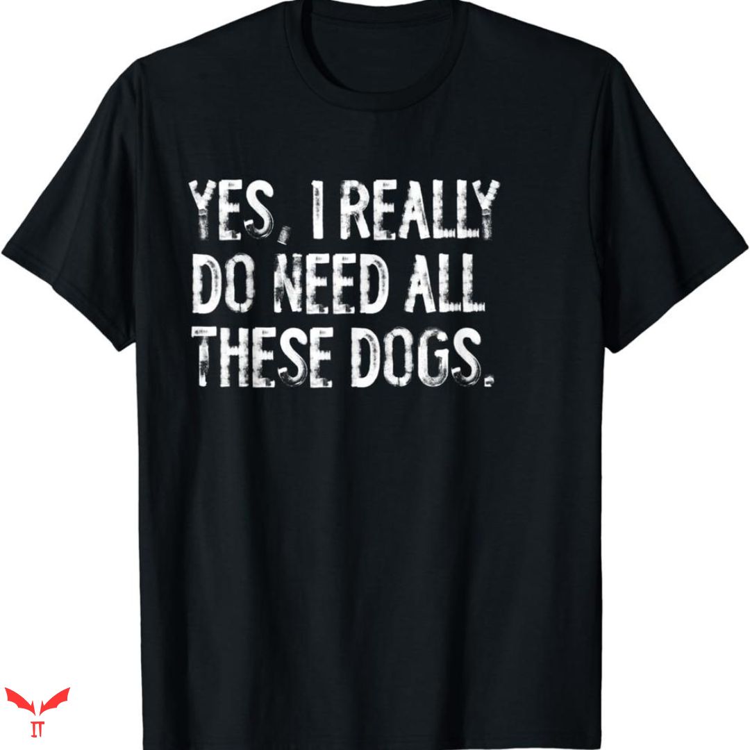 Big Dog T-shirt Really Need Big Dog T-shirt Really Need