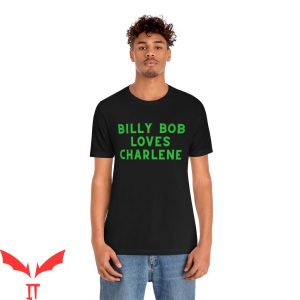 Billy Bob Loves Charlene T-Shirt 90’s Country Music