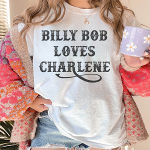 Billy Bob Loves Charlene T-Shirt Concert Country 90’s Music