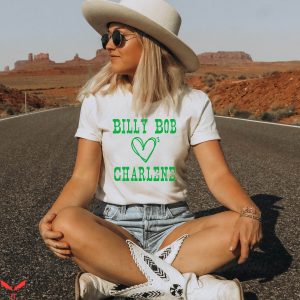 Billy Bob Loves Charlene T-Shirt Country Music Lyric