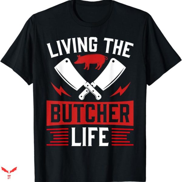 Billy Butcher T-shirt Living The Butcher Life