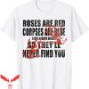 Blood Flower T-Shirt Valentine Roses Are Red Corpses