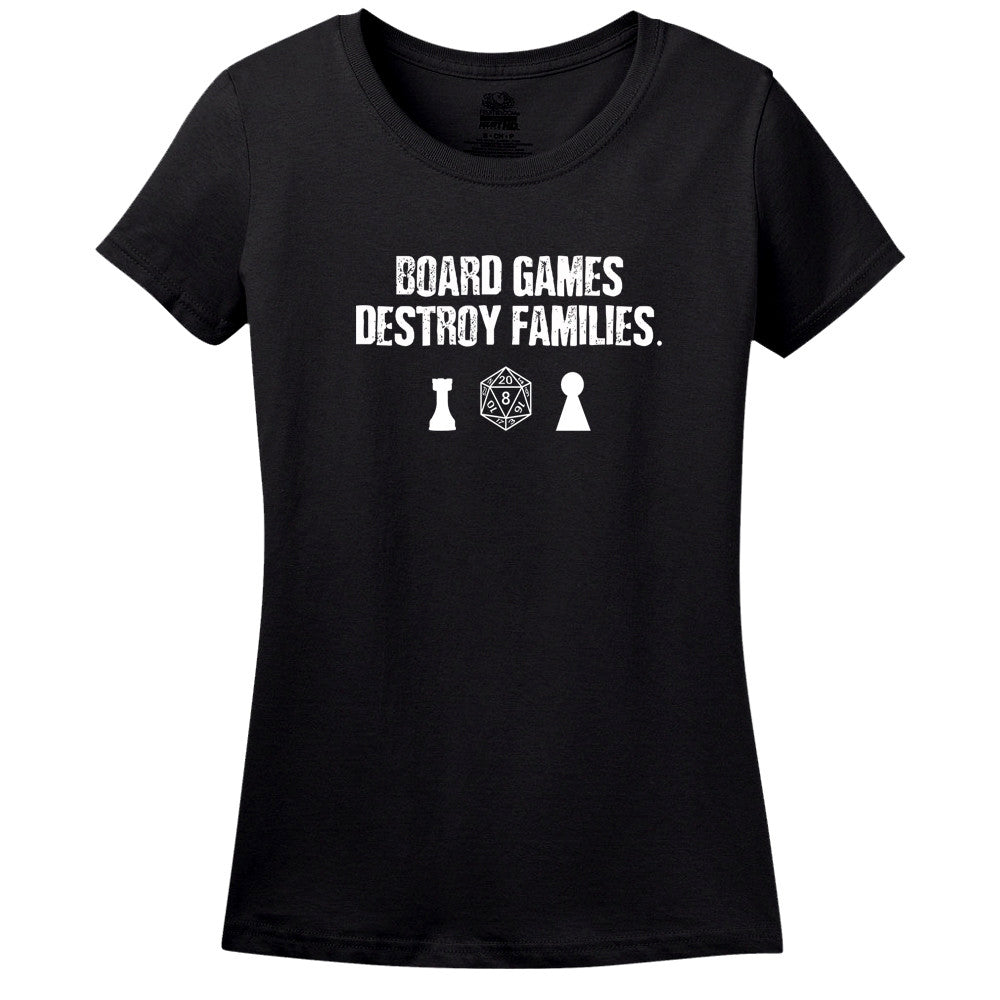 Board Games Destroy Families Women's T-Shirt Board Games Destroy Families Women's T-Shirt
