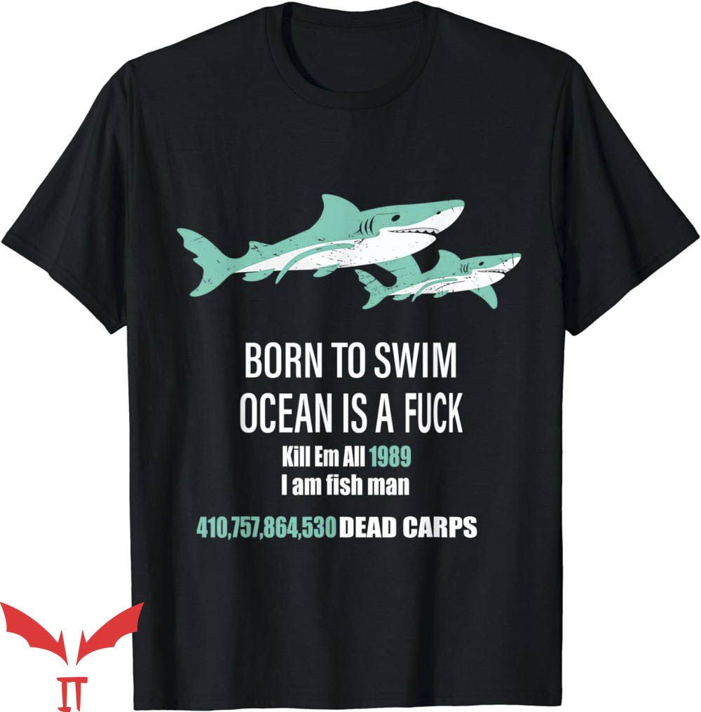 Born To Swim Ocean Is A T-Shirt 1989 Tee Shirt Trending Born To Swim Ocean Is A T-Shirt 1989 Tee Shirt Trending