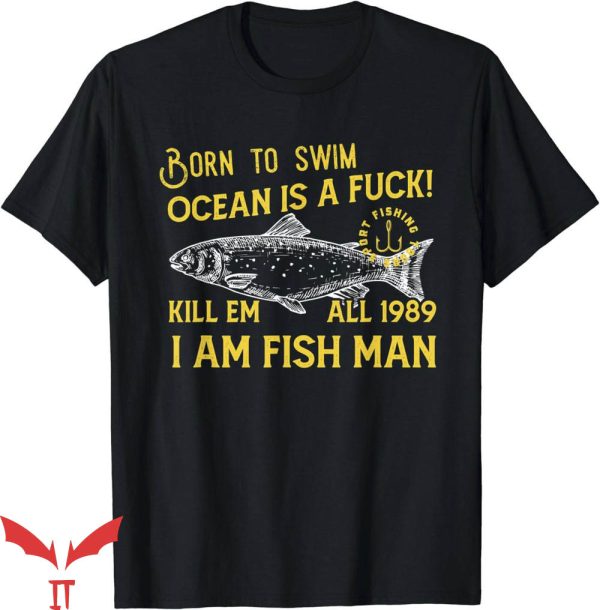 Born To Swim Ocean Is A T-Shirt Kill Em All 1989 Meme TShirt