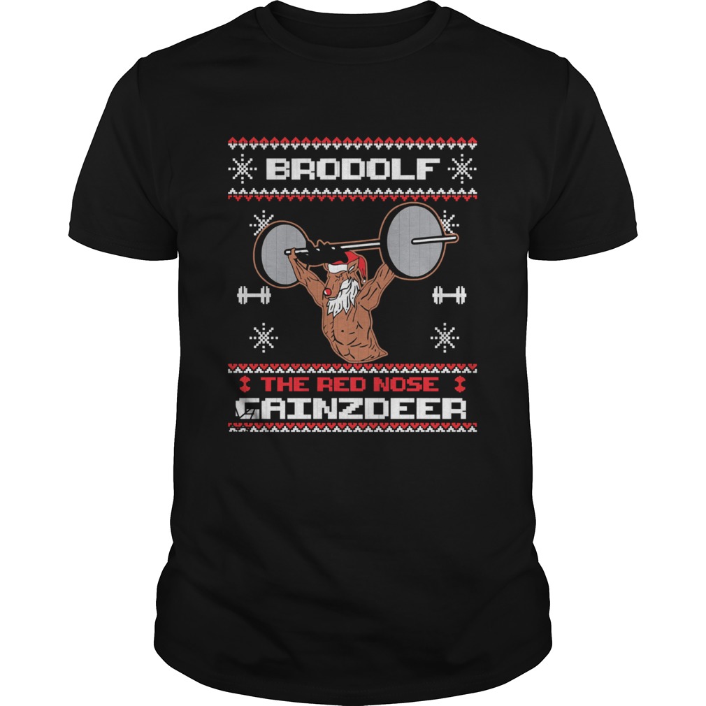 Brodolf The Red Nose Gainzdeer Ugly Christmas shirt Brodolf The Red Nose Gainzdeer Ugly Christmas shirt