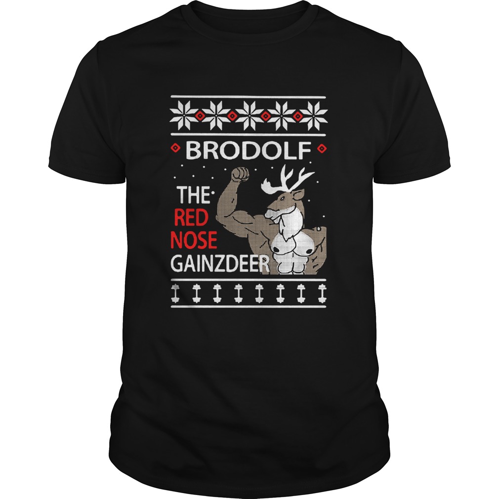 Brodolf The Rednosed Gainz Deer Ugly Christmas shirt Brodolf The Rednosed Gainz Deer Ugly Christmas shirt
