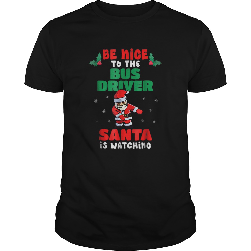 Bus Driver Christmas Pajama Santa Is Watching shirt Bus Driver Christmas Pajama Santa Is Watching shirt