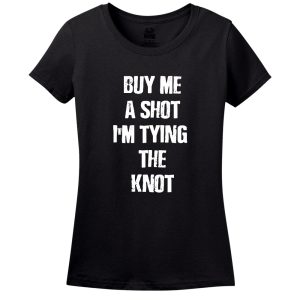 Buy Me A Shot. I’M Tying The Knot! T-Shirt