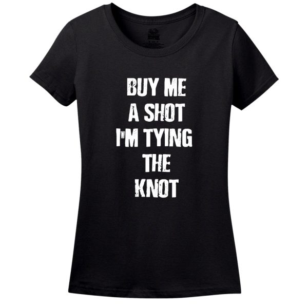 Buy Me A Shot. I’M Tying The Knot! T-Shirt