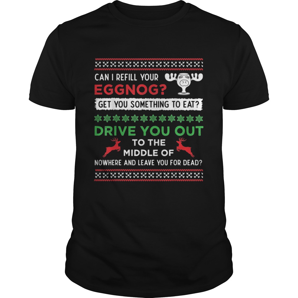 Can I Refill Your Eggnog Funny Christmas Vacation Quote shirt Can I Refill Your Eggnog Funny Christmas Vacation Quote shirt